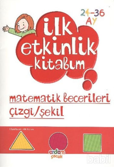 Picture of İlk Etkinlik Kitabım: Matematik Becerileri Çizgi - Şekil
