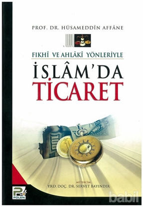 Picture of Fıkhi ve Ahlaki Yönleriyle İslamda Ticaret