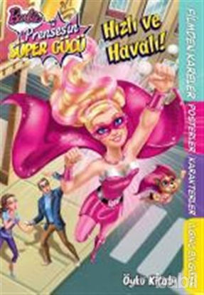 Picture of Barbie Prensesin Süper Gücü : Hızlı ve Havalı