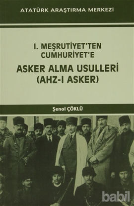 Picture of I. Meşrutiyet'ten Cumhuriyet'e  Asker Alma Usulleri (Ahz-ı Asker)