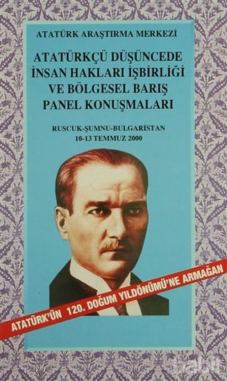 Picture of Atatürkçü Düşüncede İnsan Hakları İşbirliği ve Bölgesel Barış Panel Konuşmaları