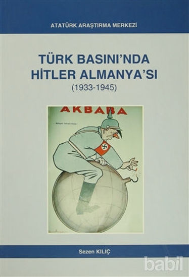 Picture of Türk Basını'nda Hitler Almanya'sı (1933- 1945)