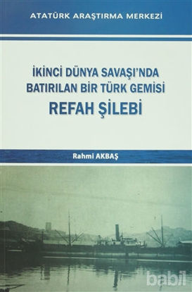 Picture of İkinci Dünya Savaşı'nda Batırılan Bir Türk Gemisi - Refah Şilebi