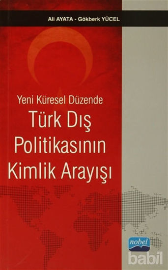 Picture of Yeni Küresel Düzende Türk Dış Politikasının Kimlik Arayışı