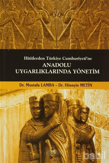 Picture of Hititlerden Türkiye Cumhuriyeti'ne Anadolu Uygarlıklarında Yönetim