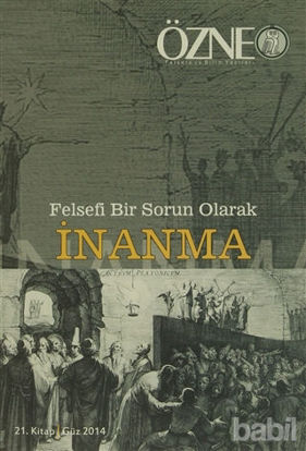 Picture of Özne Felsefe ve Bilim Yazıları 21. Kitap - Güz 2014