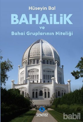 Picture of Bahailik ve Bahai Gruplarının Niteliği