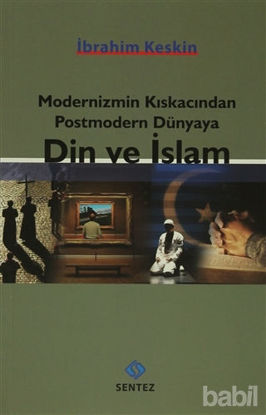 Picture of Modernizmin Kıskacından Postmodern Dünyaya Din ve İslam