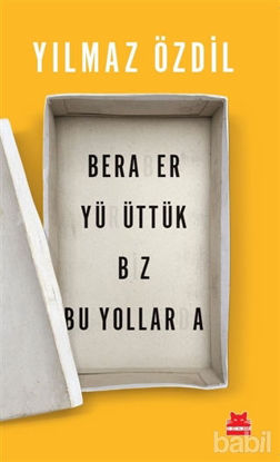 Picture of Beraber Yürüttük Biz Bu Yollarda