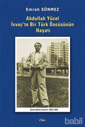 Picture of Abdullah Yücel İsveç'te Bir Türk Öncüsünün Hayatı