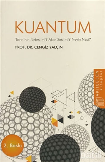 Picture of Kuantum : Tanrı'nın Nefesi mi? Aklın Sesi mi? Neyin Nesi?