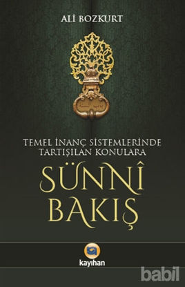 Picture of Temel İnanç Sistemlerinde Tartışılan Konulara Sünni Bakış