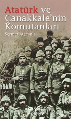 Picture of Atatürk ve Çanakkale'nin Komutanları