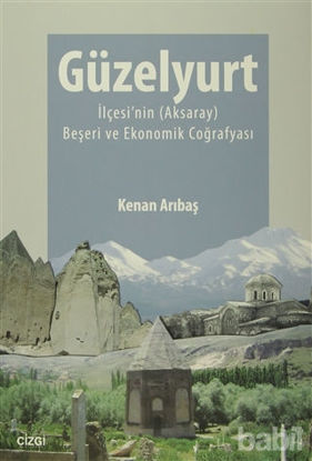 Picture of Güzelyurt İlçesi'nin (Aksaray) Beşeri ve Ekonomik Coğrafyası