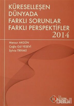 Picture of Küreselleşen Dünyada Farklı Sorunlar Farklı Perspektifler 2014