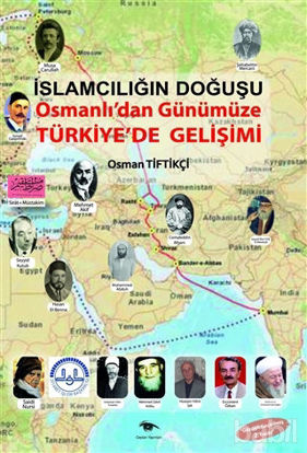 Picture of İslamcılığın Doğuşu : Osmanlı’dan Günümüze Türkiye’de Gelişimi