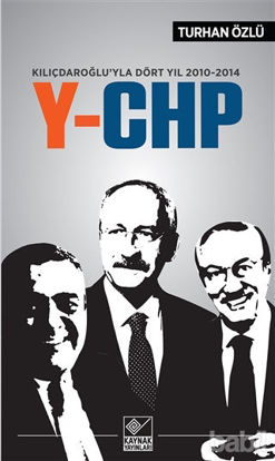 Picture of Kılıçdaroğlu'yla Dört Yıl 2010-2014 Y-CHP
