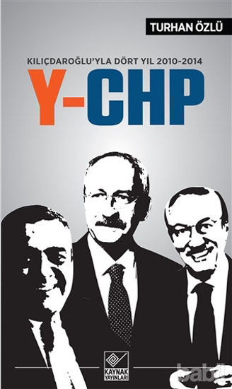 Picture of Kılıçdaroğlu'yla Dört Yıl 2010-2014 Y-CHP