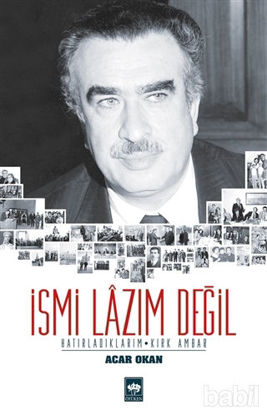 Picture of İsmi Lazım Değil : Hatırladıklarım - Kırk Ambar