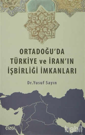 Picture of Ortadoğu'da Türkiye ve İran'ın İşbirliği İmkanları