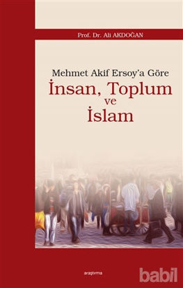 Picture of Mehmet Akif Ersoy’a Göre İnsan, Toplum ve İslam