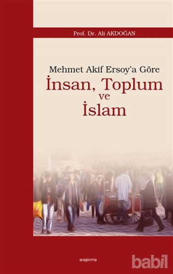 Picture of Mehmet Akif Ersoy’a Göre İnsan, Toplum ve İslam