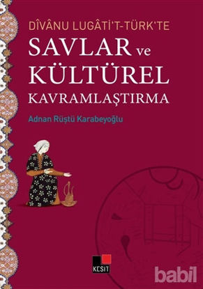 Picture of Divanu Lugati't-Türk'te Savlar ve Kültürel Kavramlaştırma