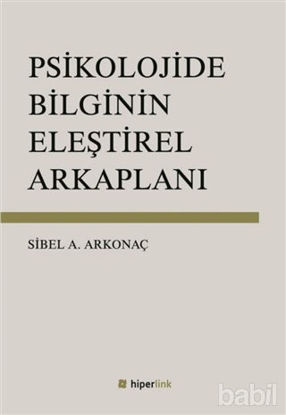 Picture of Psikolojide Bilginin Eleştirel Arkaplanı