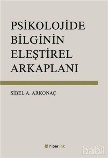Picture of Psikolojide Bilginin Eleştirel Arkaplanı