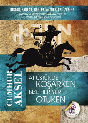 Picture of At Üstünde Koşarken Bize Her Yer Ötüken