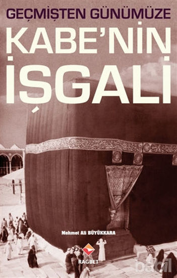 Picture of Geçmişten Günümüze Kabe’nin İşgali