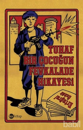 Picture of Tuhaf Bir Çocuğun Fevkalade Hikayesi