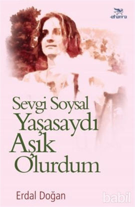 Picture of Sevgi Soysal Yaşasaydı Aşık Olurdum
