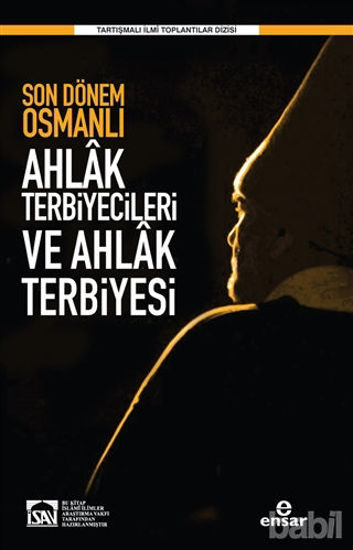 Picture of Son Dönem Osmanlı Ahlak Terbiyecileri ve Ahlak Terbiyesi