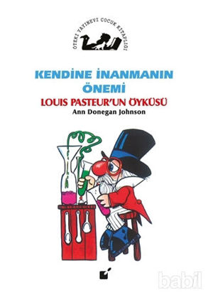 Picture of Kendine İnanmanın Önemi - Louis Pasteur'un Öyküsü