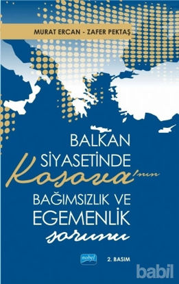 Picture of Balkan Siyasetinde Kosova’nın Bağımsızlık ve Egemenlik Sorunu