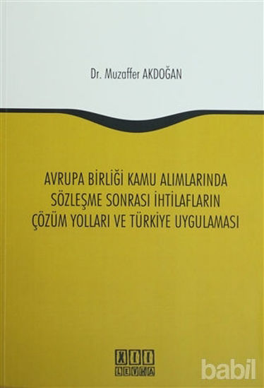 Picture of Avrupa Birliği Kamu Alımlarında Sözleşme Sonrası İhtilafların Çözüm Yolları ve Türkiye Uygulaması