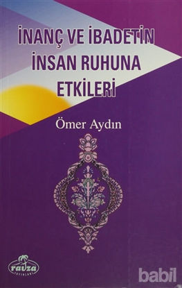 Picture of İnanç ve İbadetin İnsan Ruhuna Etkileri
