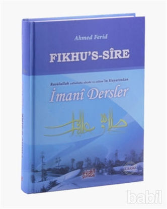 Picture of Fıkhu’s Sire - Rasulullah Sallallahu Aleyhi ve Sellem'in Hayatından İmani Dersler