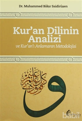 Picture of Kur'an Dilinin Analizi ve Kur'an'ı Anlamanın Metodolojisi