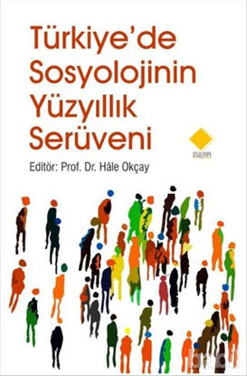 Picture of Türkiye'de Sosyolojinin Yüzyıllık Serüveni