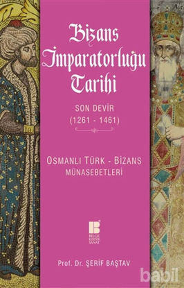 Picture of Bizans İmparatorluğu Tarihi - Son Devir (1261-1461)