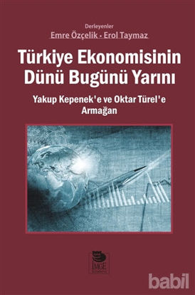 Picture of Türkiye Ekonomisinin Dünü Bugünü Yarını