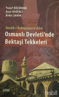 Picture of Vesaik-i Bektaşiyan'a Göre Osmanlı Devleti'nde Bektaşi Tekkeleri