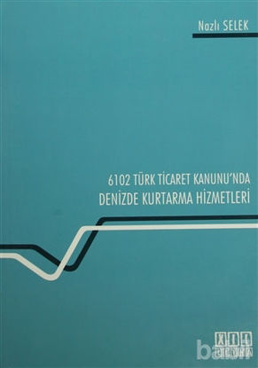 Picture of 6102 Türk Ticaret Kanunu'nda Deniz Kurtarma Hizmetleri