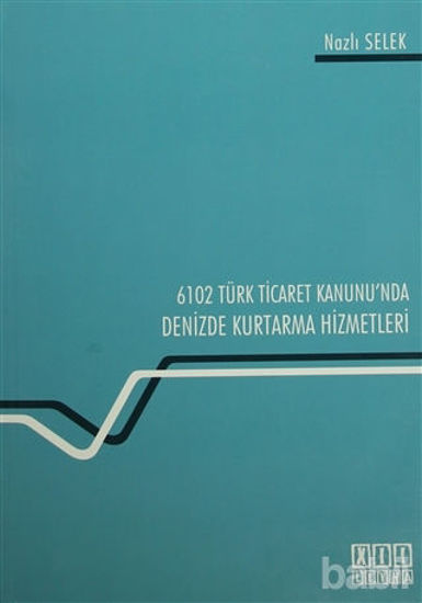 Picture of 6102 Türk Ticaret Kanunu'nda Deniz Kurtarma Hizmetleri