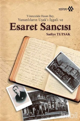 Picture of Yılancızade Hasan Bey, Yunanlıların Uşak’ı İşgali ve Esaret Sancısı