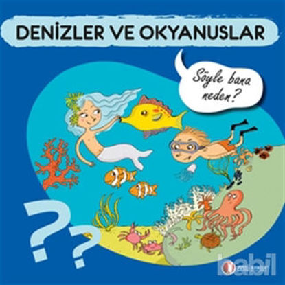 Picture of Denizler ve Okyanuslar - Söyle Bana Neden?