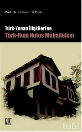 Picture of Türk Yunan İlişkileri ve Türk-Rum Nüfus Mübadelesi