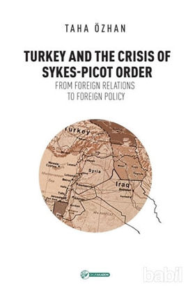 Picture of Turkey And The Crisis Of Sykes-Picot Order